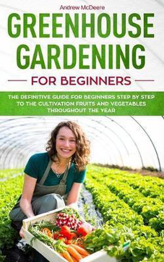 Farming Books Greenhouse gardening for beginners, Andrew Mcdeere