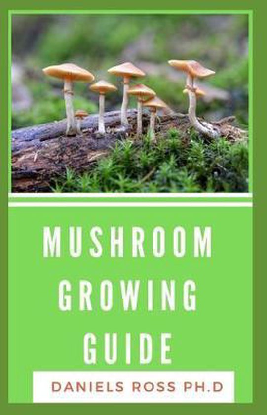 Mushroom Growing Guide, Daniels Ross Ph D 9781710394313 Boeken bol