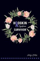 Hodgkin Lymphoma Survivor: A Personal Cancer Journal For Every Strong, Brave And Wonderful Woman, Wife, Mom, Grandma, Aunt And Friend.