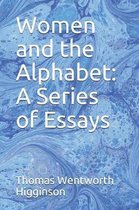 Women and the Alphabet: A Series of Essays