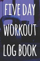 5 Day Workout Log Book
