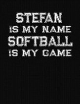 Stefan Is My Name Softball Is My Game