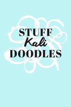 Stuff Kali Doodles: Personalized Teal Doodle Sketchbook (6 x 9 inch) with 110 blank dot grid pages inside.