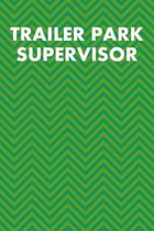 Trailer Park Supervisor: College Ruled Notebook 6''x9'' 120 Pages