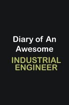 Diary Of An Awesome Industrial engineer: Writing careers journals and notebook. A way towards enhancement