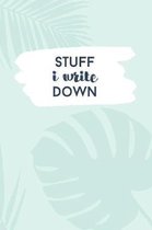 Stuff I Write Down