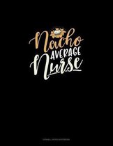 Nacho Average Nurse: Cornell Notes Notebook