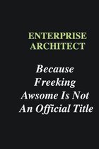 enterprise architect Because Freeking Awsome is Not An Official Title: Writing careers journals and notebook. A way towards enhancement