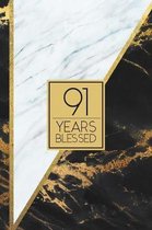91 Years Blessed: Lined Journal / Notebook - 91st Birthday / Anniversary Gift - Fun And Practical Alternative to a Card - Elegant 91 yr
