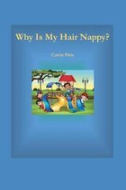 Why Is My Hair Nappy?: Being Me Is Cool!