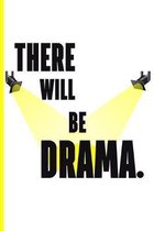 There Will Be Drama