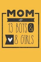 MOM of 13 BOYS & 8 GIRLS: Perfect Notebook / Journal for Mom - 6 x 9 in - 110 blank lined pages