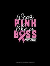 Wear Pink Like A Boss Breast Cancer Awareness