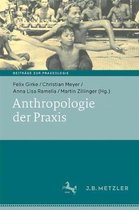 Beiträge zur Praxeologie / Contributions to Praxeology- Anthropologie der Praxis