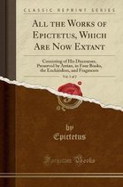 All the Works of Epictetus, Which Are Now Extant, Vol. 1 of 2