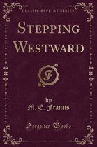 Stepping Westward (Classic Reprint)