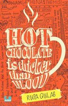 Hot Chocolate is Thicker than Blood
