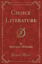 Choice Literature, Vol. 4 (Classic Reprint)
