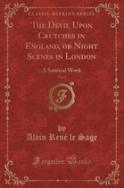 The Devil Upon Crutches in England, or Night Scenes in London, Vol. 1
