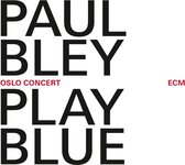 Paul Bley - Play Blue - Live 2008 The Oslo Jazz (CD)