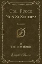 Col. Fuoco Non Si Scherza