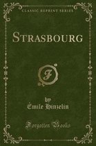 Strasbourg (Classic Reprint)