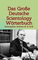 Scientology Dissemination - Das Grosse Deutsche Scientology Wörterbuch