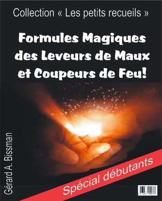 Formules Magiques des Leveurs de Maux et Coupeurs de Feu