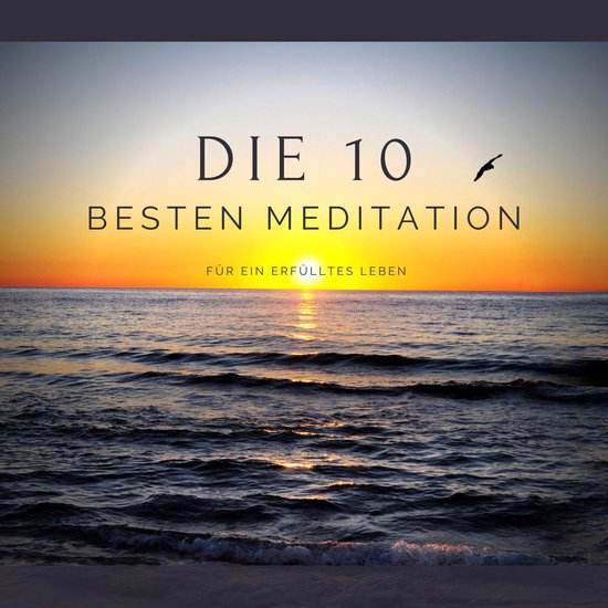 Die 10 besten Meditationen für ein erfülltes Leben - cover