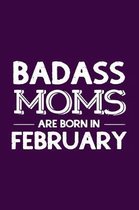 Badass Moms Are Born In February