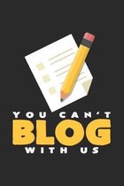 You can't blog with us: 6x9 Blogging - lined - ruled paper - notebook - notes