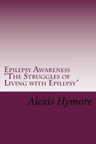 Epilepsy Awareness  The Struggles of Living with Epilepsy