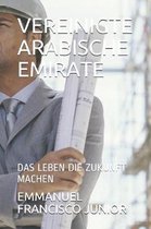 Vereinigte Arabische Emirate: Das Leben Die Zukunft Machen