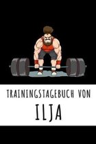 Trainingstagebuch von Ilja: Personalisierter Tagesplaner f�r dein Fitness- und Krafttraining im Fitnessstudio oder Zuhause