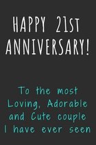 Happy 21st Anniversary To the most Loving, Adorable and Cute couple I have ever seen: 21st Anniversary Gift / Journal / Notebook / Diary / Unique Gree
