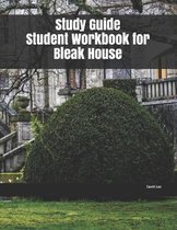 Study Guide Student Workbook for Bleak House