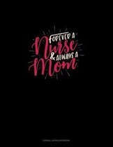 Forever A Nurse And Always A Mom: Cornell Notes Notebook