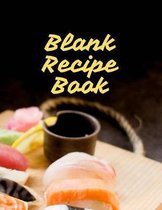 Blank Recipe Book: Recipe Keeper Blank Journal To Write In Favorite Recipes 8.5 x 11