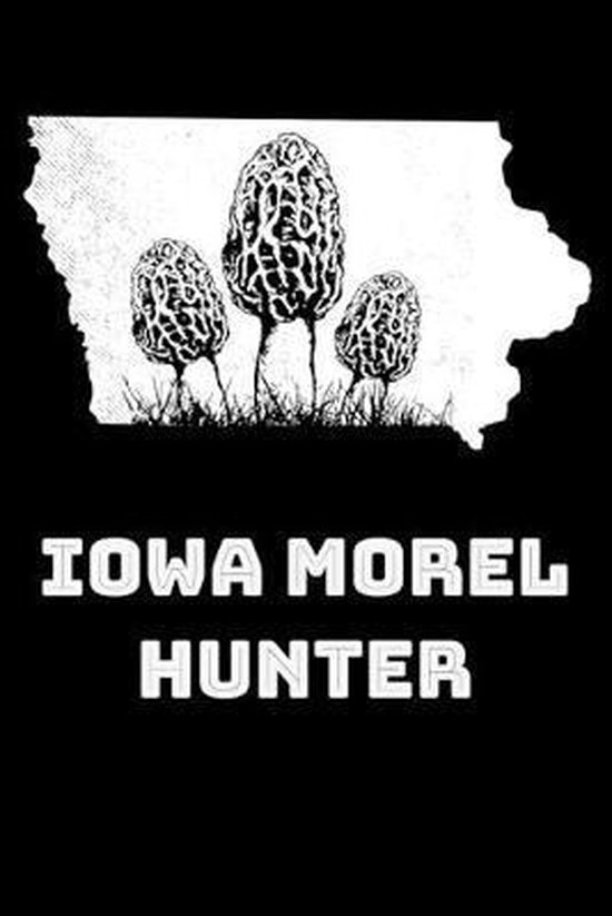 Iowa Morel Hunter, Anthony J Hinges 9781686835049 Boeken