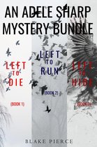 An Adele Sharp Mystery 1 - An Adele Sharp Mystery Bundle: Left to Die (#1), Left to Run (#2), and Left to Hide (#3)