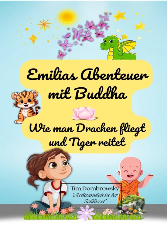 Emilias Abenteuer mit Buddha- wie man Drachen fliegt und Tig ... - cover