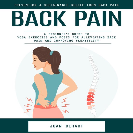 Back Pain: Prevention & Sustainable Relief From Back Pain (A ... - cover