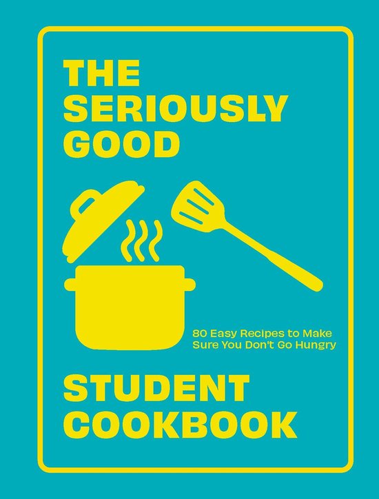The Seriously Good Student Cookbook - cover