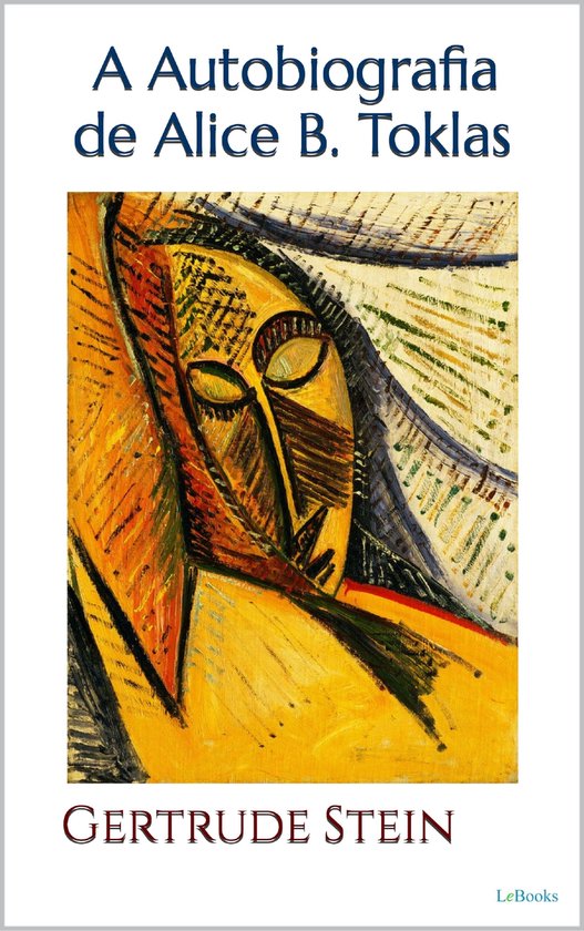 Escritoras do Mundo - A AUTOBIOGRAFIA DE ALICE B. TOKLAS - G ... - cover