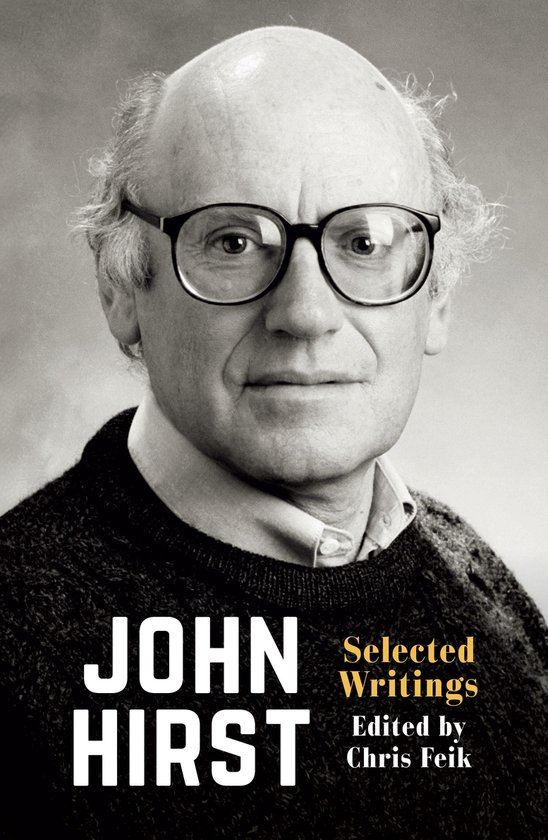 Portrait de John Hirst portant des lunettes et un pull en tricot. Texte : JOHN HIRST Selected Writings Edited by Chris Feik.