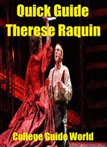 A Quick Guide - Quick Guide: Therese Raquin