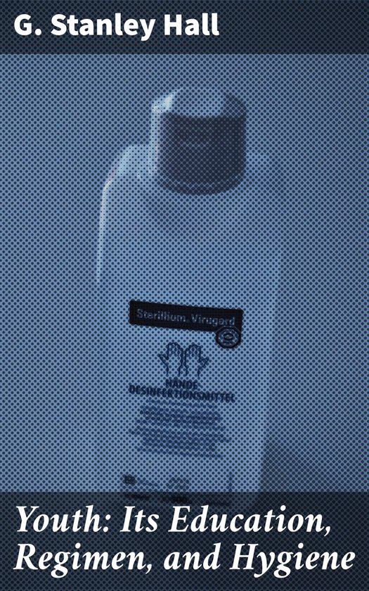 Youth: Its Education, Regimen, and Hygiene - cover