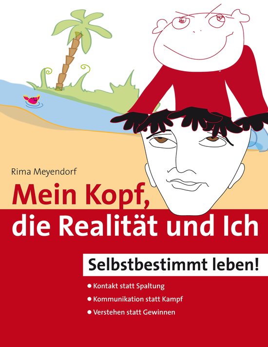 Mein Kopf, die Realität und Ich – Kommunikation und wahre ... - cover