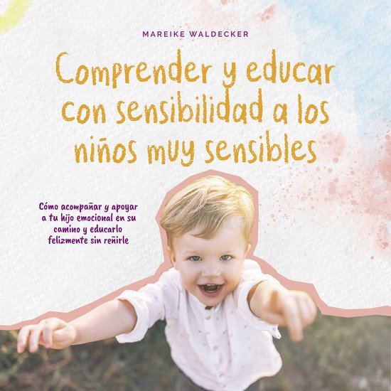Comprender y educar con sensibilidad a los niños muy sensib ... - cover