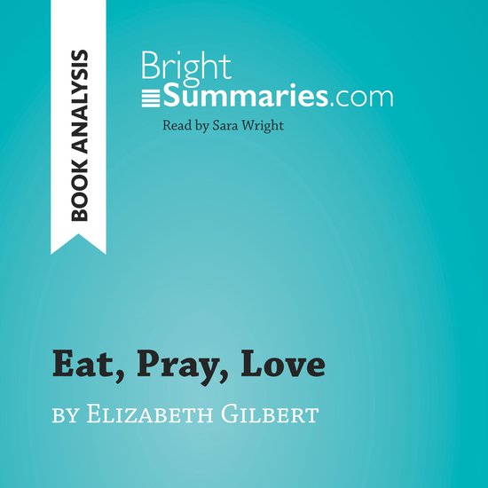 Eat, Pray, Love by Elizabeth Gilbert (Book Analysis) - cover